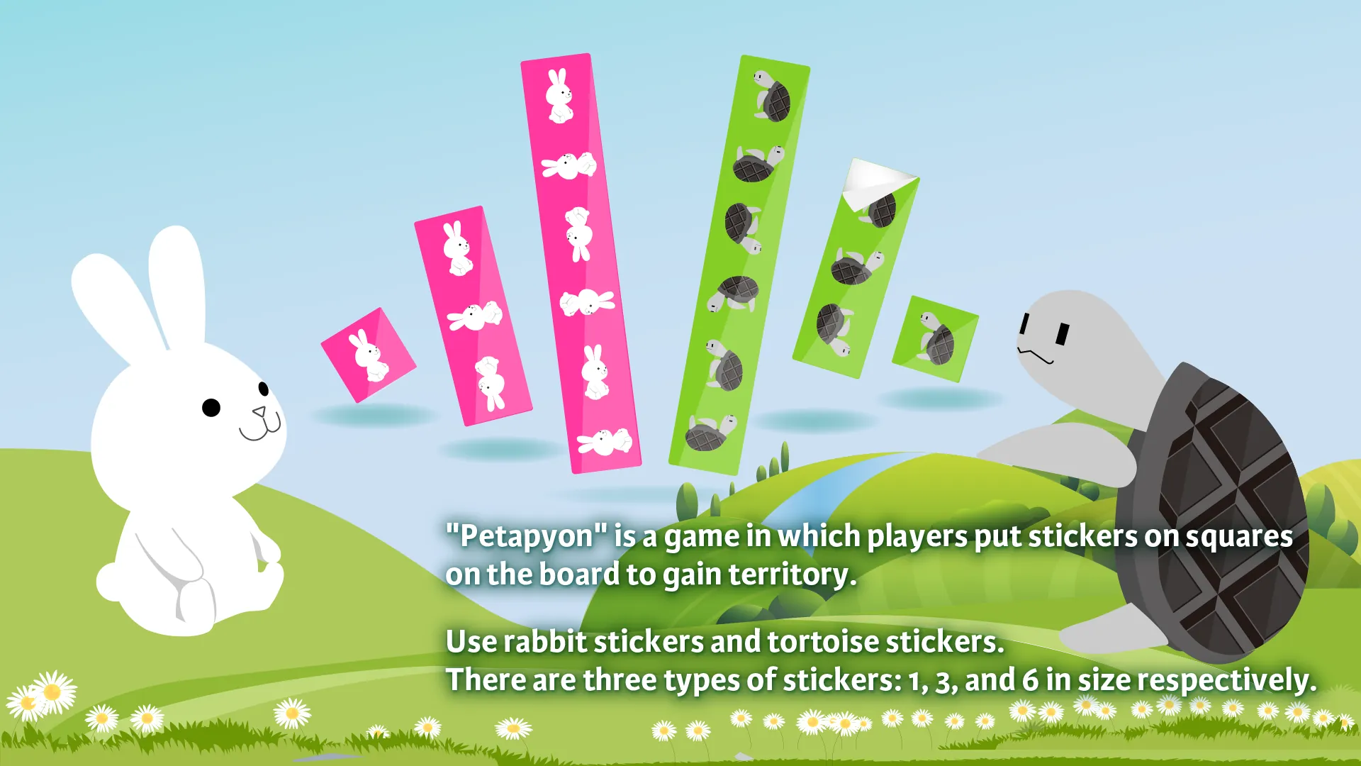 'Petapyon' is a game in which players put stickers on squares on the board to gain territory.Use rabbit stickers and tortoise stickers.There are three types of stickers: 1, 3, and 6 in size respectively.